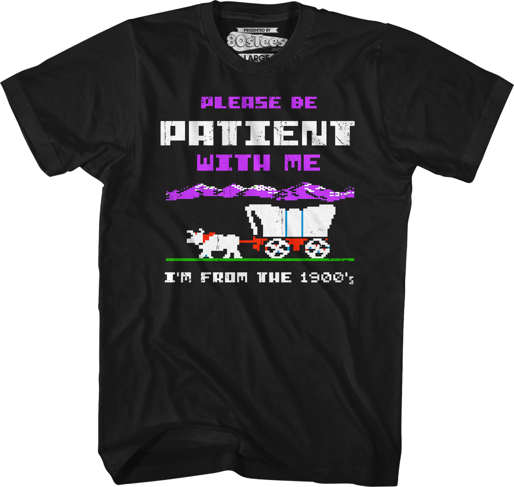 Please Be Patient With Me I'm From The 1900's T-Shirt product image 4