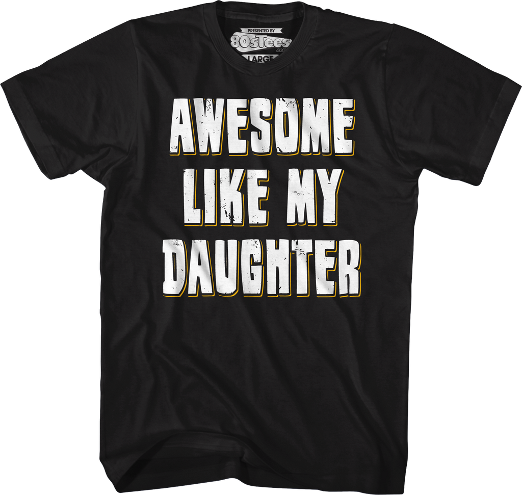 Awesome Like My Daughter T-Shirt product image 5