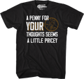 A Penny For Your Thoughts Seems A Little Pricey T-Shirt product image 1