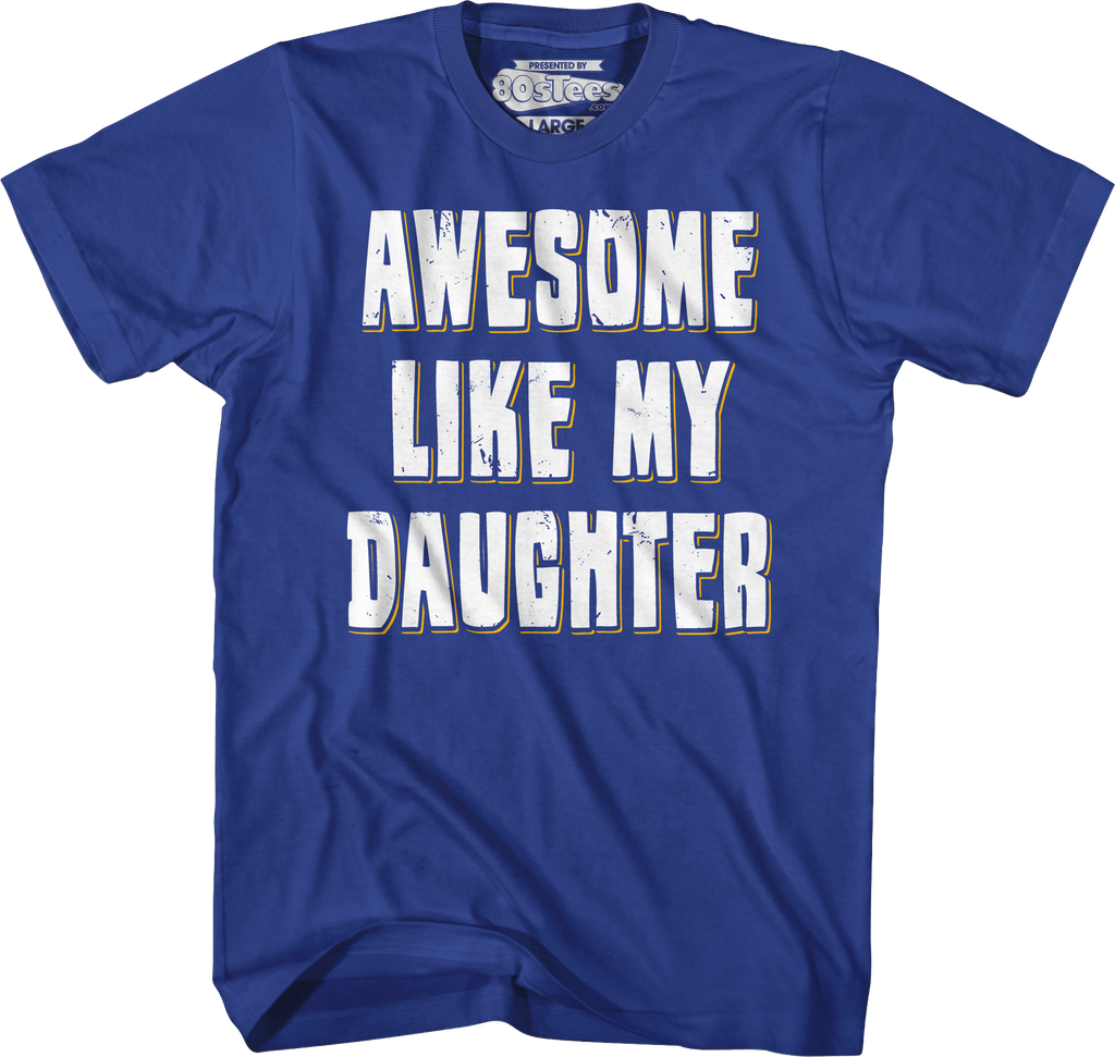 Awesome Like My Daughter T-Shirt product image 3