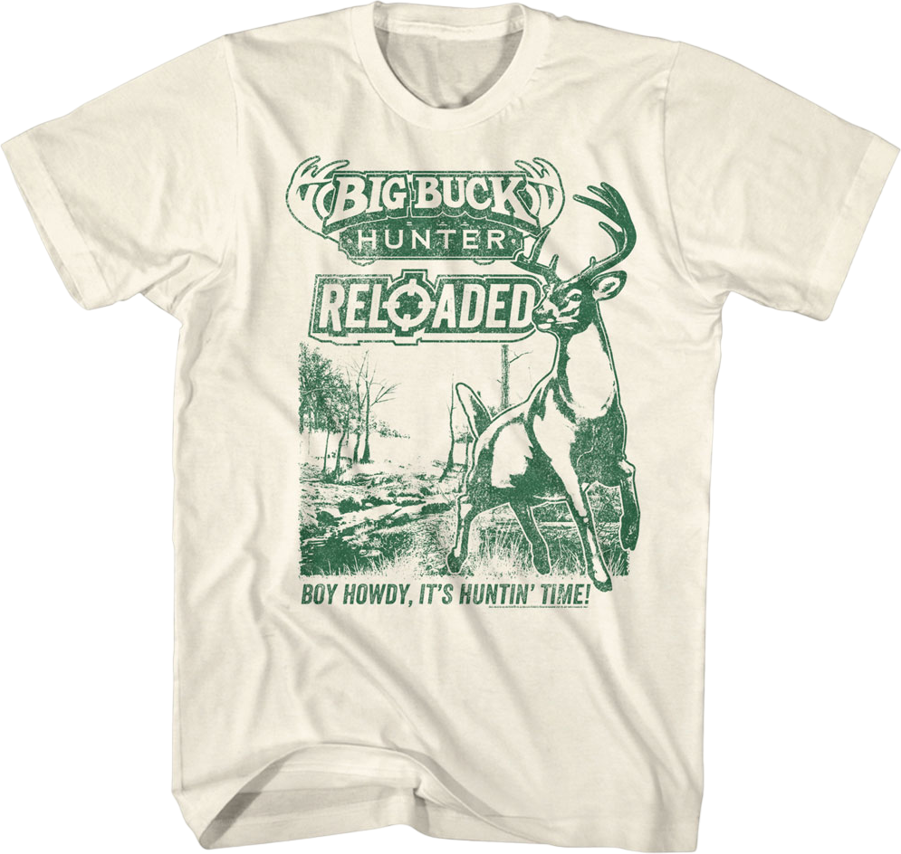 Boy Howdy It's Huntin' Time Big Buck Hunter Reloaded T-Shirt product image 1