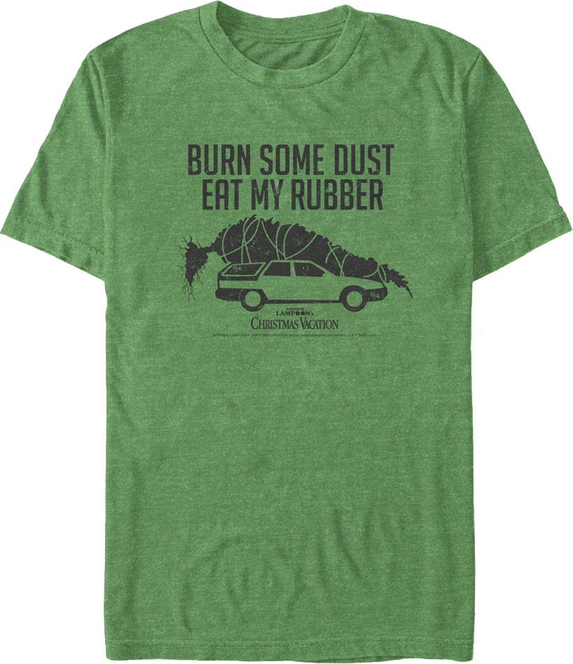 Burn Some Dust Eat My Rubber Christmas Vacation T-Shirt product image 1