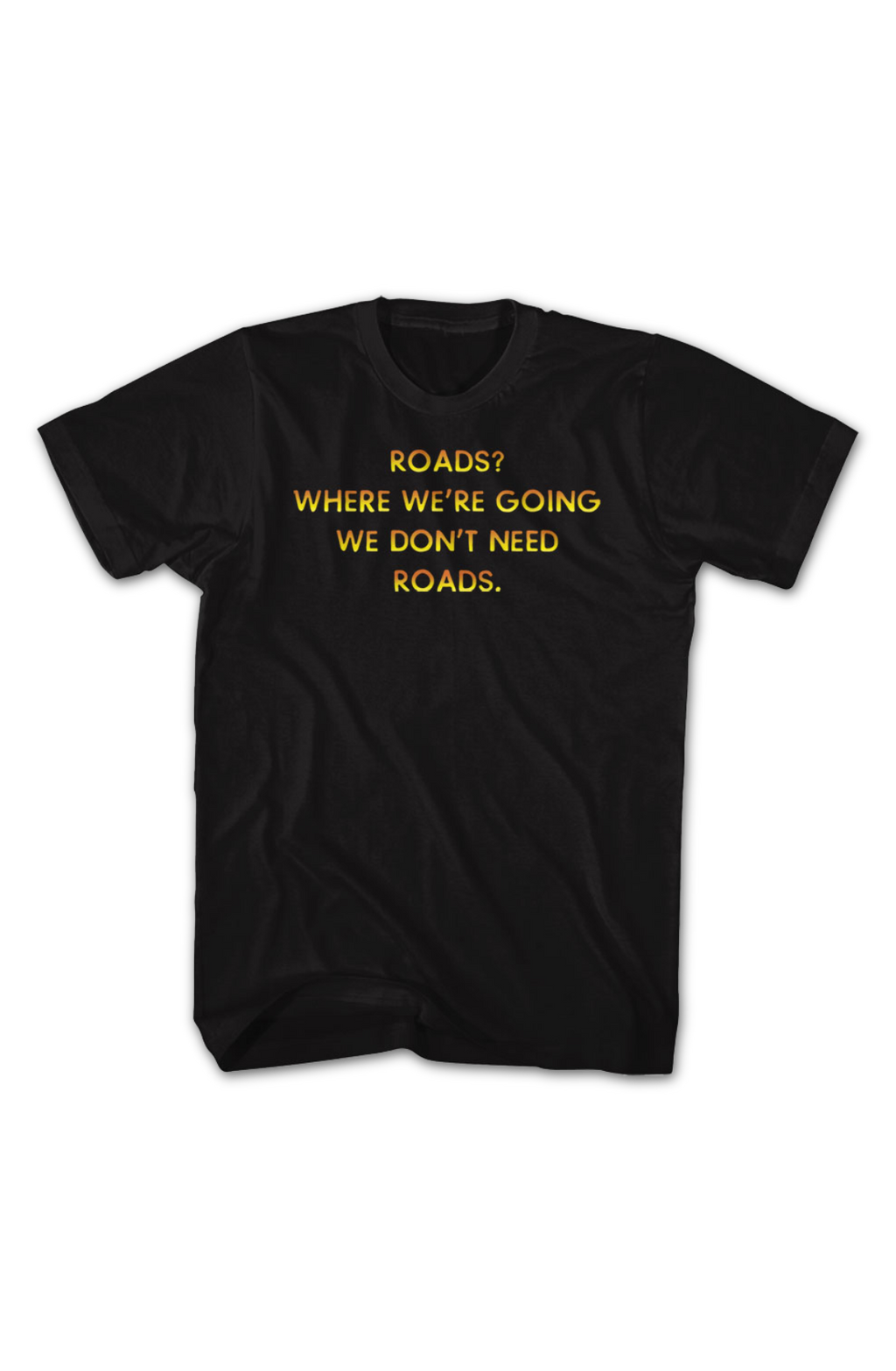 Front & Back We Don't Need Roads To The Future T-Shirt product image 2