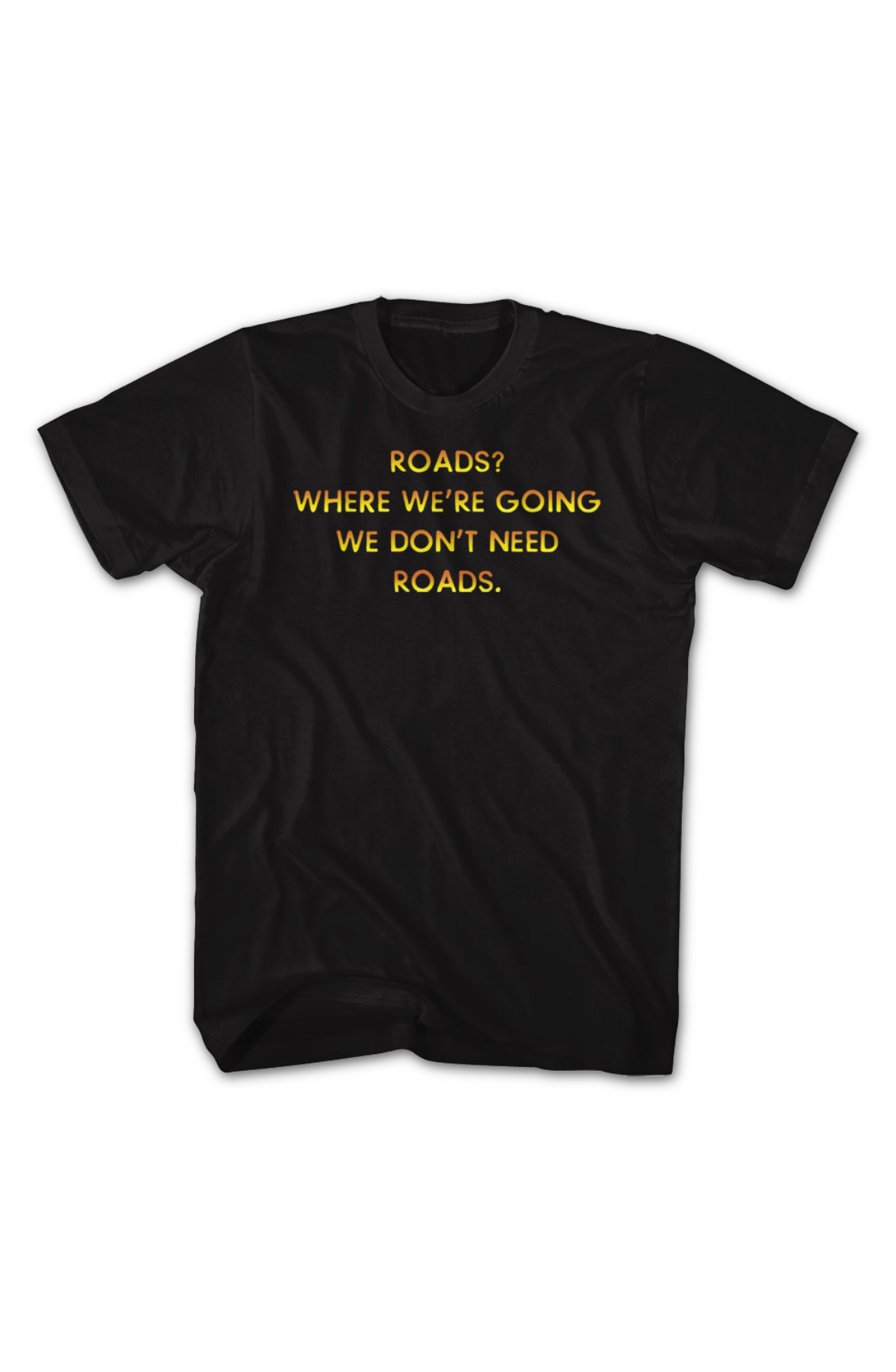 Front & Back We Don't Need Roads To The Future T-Shirt product image 2