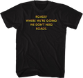 Front & Back We Don't Need Roads To The Future T-Shirt product image 1