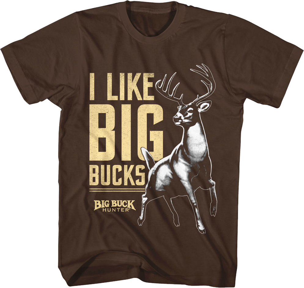 I Like Big Bucks Buck Hunter T-Shirt product image 1