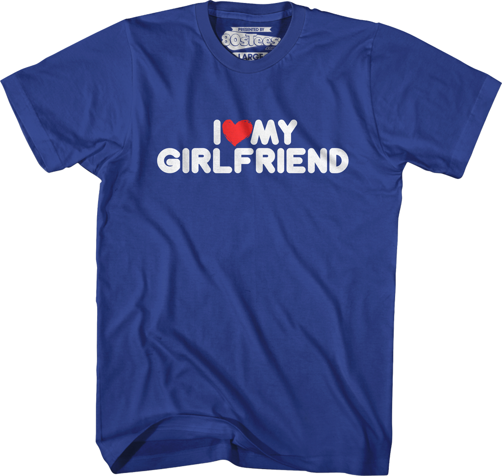 I Love My Girlfriend T-Shirt product image 3