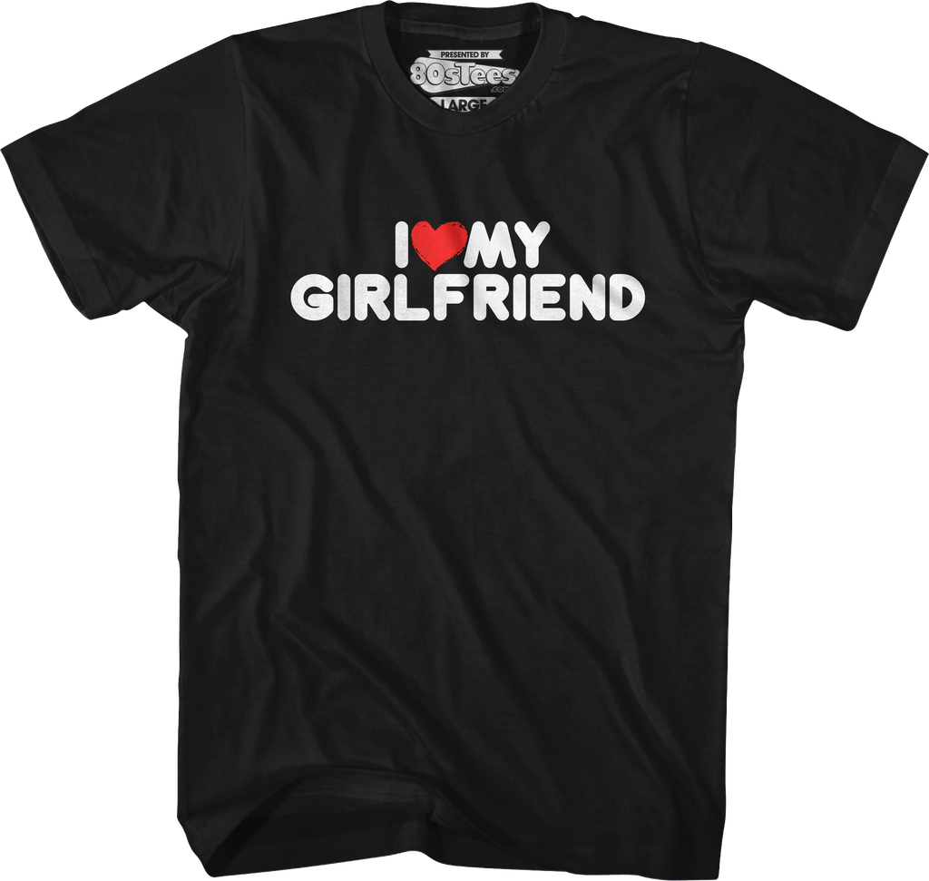 I Love My Girlfriend T-Shirt product image 1