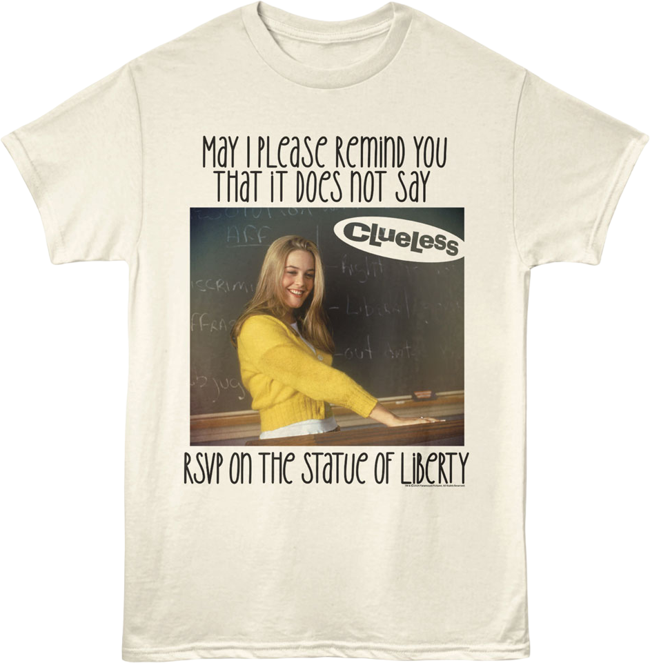 It Does Not Say RSVP On The Statue Of Liberty Clueless product image 1