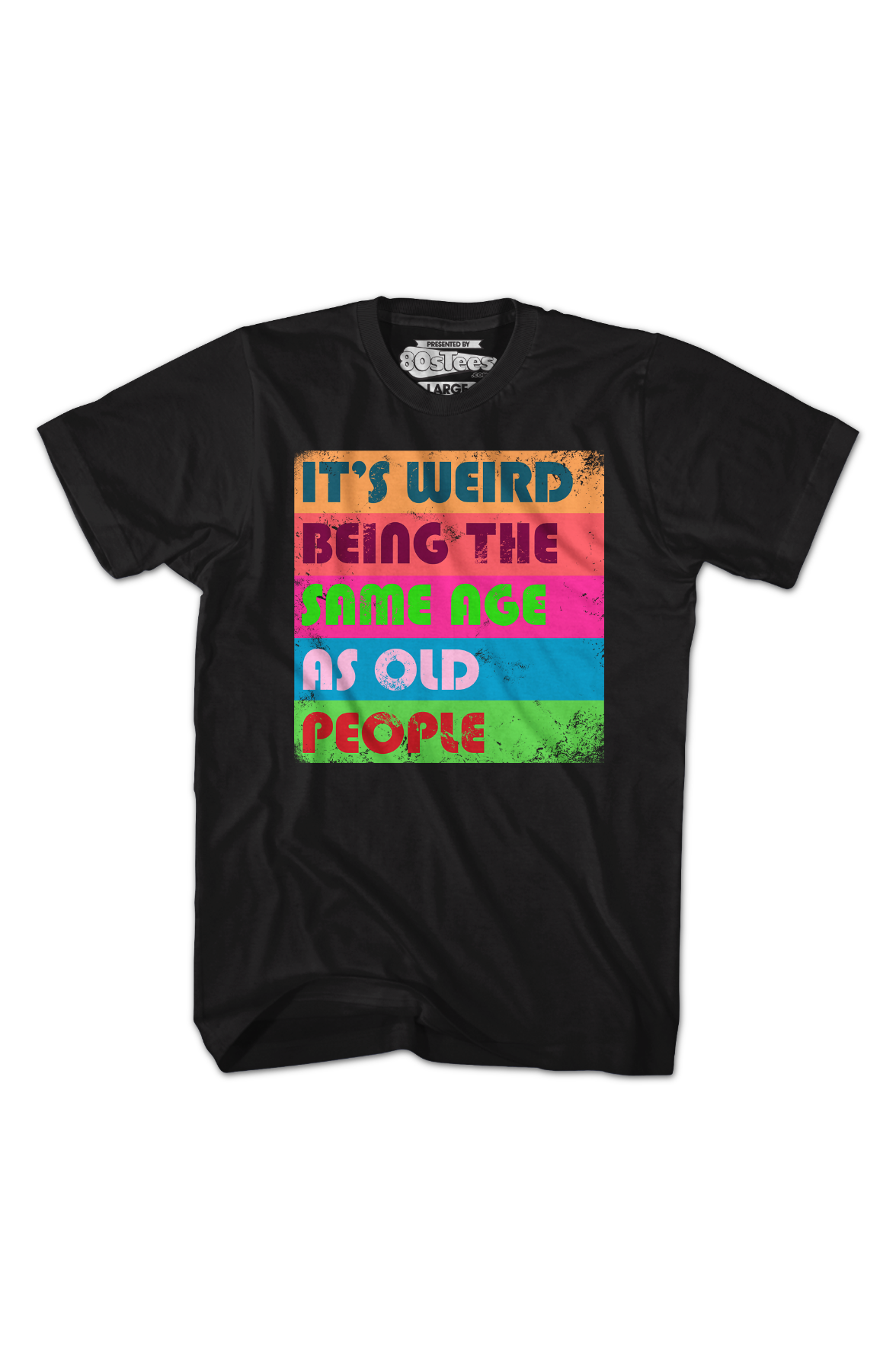 It's Weird Being The Same Age As Old People T-Shirt product image 2