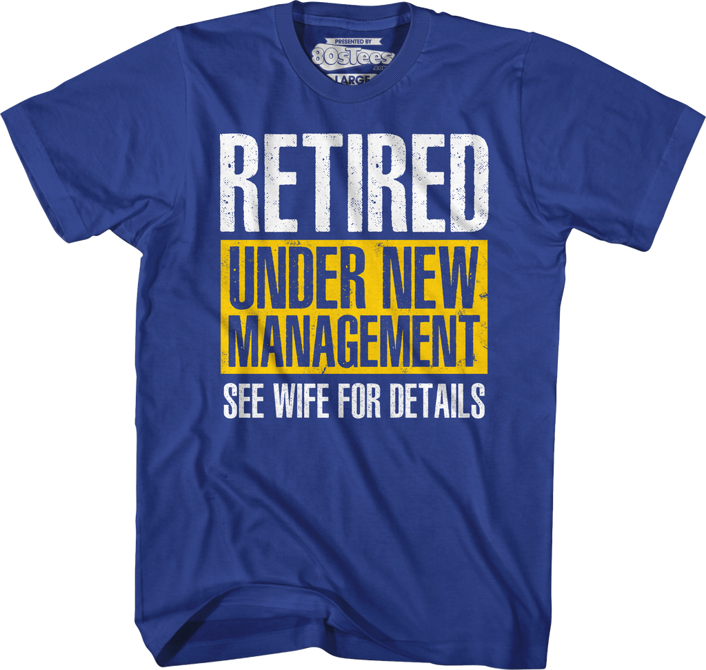 Retired Under New Management T-Shirt product image 3