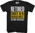 Retired Under New Management T-Shirt product image 1