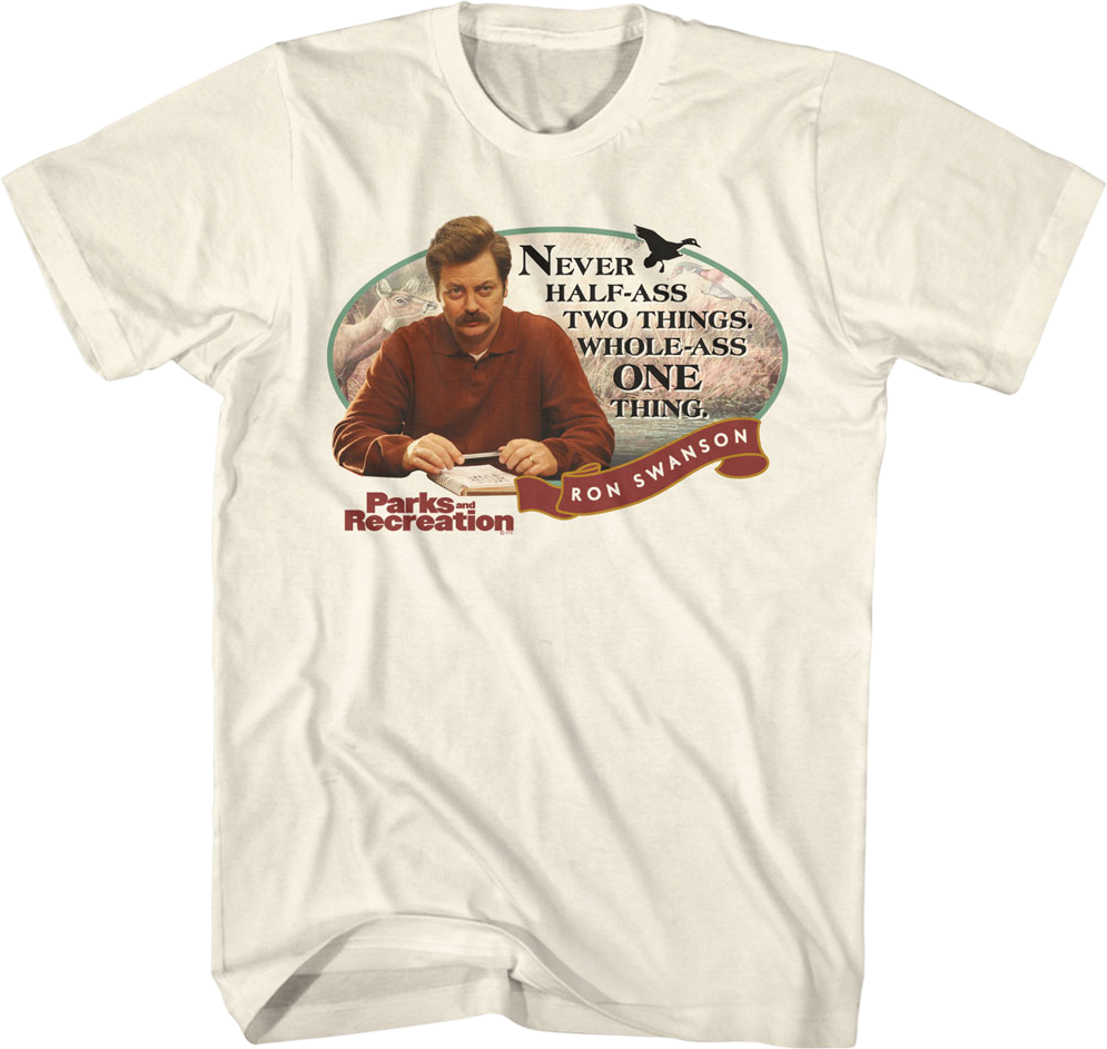 Ron Swanson Never Half-Ass Two Things Parks And Recreation product image 1
