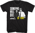 Someone Will Die Of Fun Parks And Recreation T-Shirt product image 1