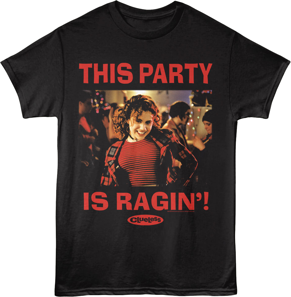 This Party Is Ragin' Clueless T-Shirt product image 1